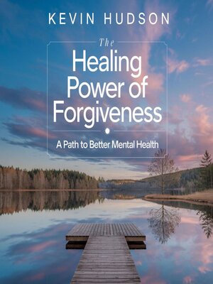 cover image of The Healing Power of Forgiveness